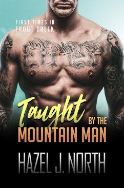 Taught by the Mountain Man (First Times in Trout Creek, #1) (eBook, ePUB) - North, Hazel J.