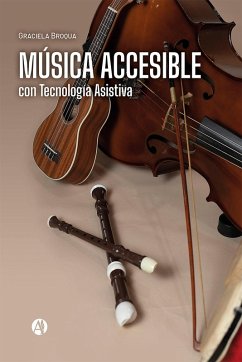 Música accesible con Tecnología Asistiva (eBook, ePUB) - Broqua, Graciela