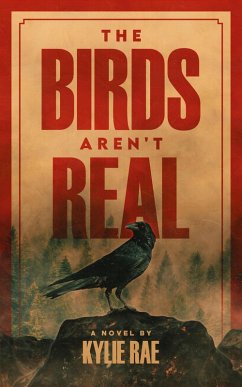 The Birds Aren't Real (eBook, ePUB) - Rae, Kylie