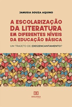 Cover A escolarização da literatura em diferentes níveis da educação básica (eBook, ePUB)