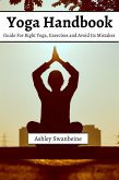 Yoga Handbook! Guide For Right Yoga, Exercise and Avoid Its Mistakes (eBook, ePUB)