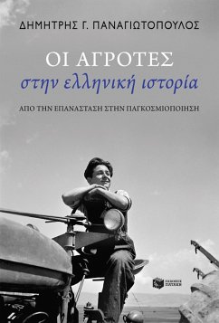 Farmers in Greek history: From Revolution to Globalization (eBook, ePUB) - Panagiotopoulos, Dimitris