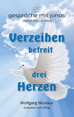 Verzeihen befreit drei Herzen (eBook, ePUB)