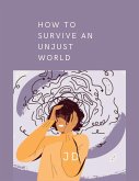 How to survive an unjust world (eBook, ePUB)