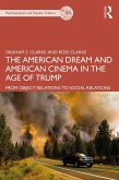 The American Dream and American Cinema in the Age of Trump (eBook, ePUB) The American Dream and American Cinema in the Age of Trump (eBook, ePUB)