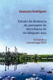 Estudo da dinâmica da paisagem da microbacia do rio Maguari-Açu (eBook, ePUB)