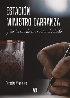 ESTACION MINISTRO CARRANZA y las letras de un sueño olvidado (eBook, ePUB) - Vignolles, Teresita