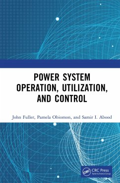 Power System Operation, Utilization, and Control (eBook, PDF) - Fuller, John; Obiomon, Pamela; Abood, Samir I.