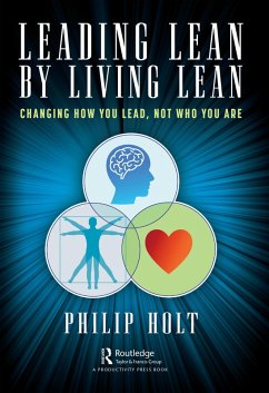Leading Lean by Living Lean (eBook, ePUB) - Holt, Philip