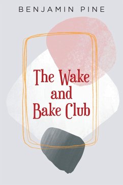 The Wake and Bake Club - Pine, Benjamin