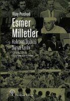 Esmer Milletler - Halklarin Ücüncü Dünya Tarihi - Prashad, Vijay