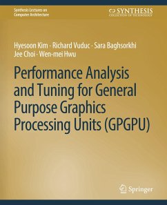 Performance Analysis and Tuning for General Purpose Graphics Processing Units (GPGPU) - Kim, Hyesoon;Vuduc, Richard;Baghsorkhi, Sara