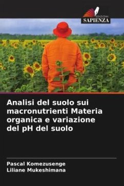 Analisi del suolo sui macronutrienti Materia organica e variazione del pH del suolo - Komezusenge, Pascal;Mukeshimana, Liliane