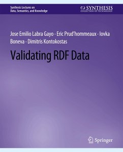 Validating RDF Data - Gayo, Jose Emilio Labra;Prud'hommeaux, Eric;Boneva, Iovka