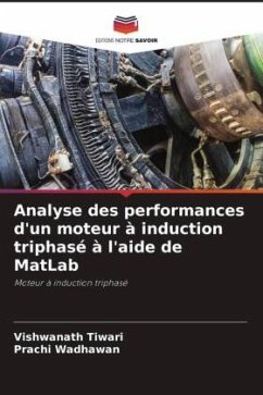 Analyse des performances d'un moteur à induction triphasé à l'aide de MatLab - Tiwari, Vishwanath;Wadhawan, Prachi