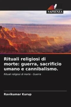 Rituali religiosi di morte: guerra, sacrificio umano e cannibalismo. - Kurup, Ravikumar