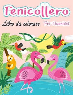 Fenicottero libro da colorare per bambini - Moralle, Rob