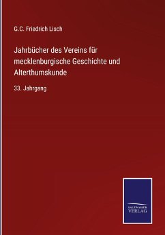 Jahrbücher des Vereins für mecklenburgische Geschichte und Alterthumskunde - Lisch, G. C. Friedrich
