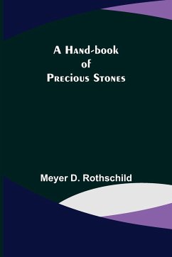 A Hand-book of Precious Stones - D. Rothschild, Meyer