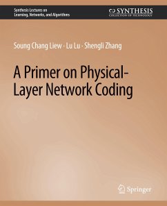 A Primer on Physical-Layer Network Coding - Liew, Soung Chang;Lu, Lu;Zhang, Shengli