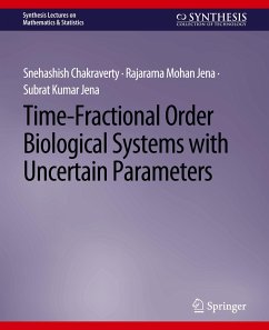 Time-Fractional Order Biological Systems with Uncertain Parameters - Chakraverty, Snehashish;Jena, Rajarama Mohan;Jena, Subrat Kumar