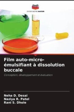 Film auto-micro-émulsifiant à dissolution buccale - Desai, Neha D.;Patel, Naziya R.;Dhole, Rani S.