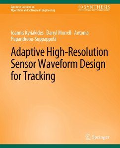 Adaptive High-Resolution Sensor Waveform Design for Tracking - Kyriakides, Ioannis;Morrell, Darryl;Papandreou-Suppappola, Antonia