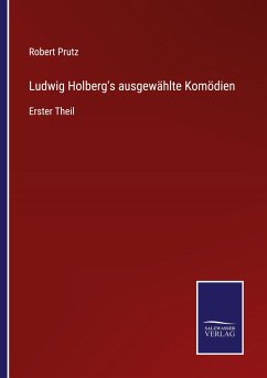 Ludwig Holberg's ausgewählte Komödien - Prutz, Robert