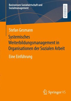 Systemisches Weiterbildungsmanagement in Organisationen der Sozialen Arbeit - Gesmann, Stefan
