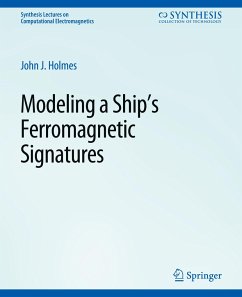Modeling a Ship¿s Ferromagnetic Signatures - Holmes, John J.