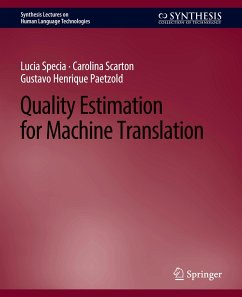 Quality Estimation for Machine Translation - Specia, Lucia;Scarton, Carolina;Paetzold, Gustavo Henrique