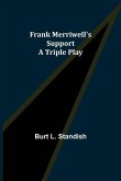 Frank Merriwell's Support A Triple Play