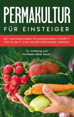 Permakultur für Einsteiger - Bröll, Matthias