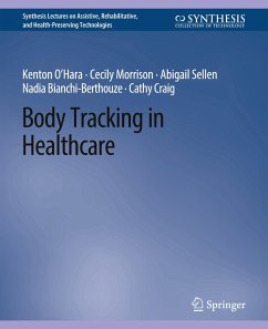 Body Tracking in Healthcare - O'Hara, Kenton;Morrison, Cecily;Sellen, Abigail