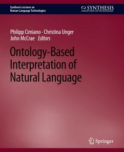 Ontology-Based Interpretation of Natural Language - Cimiano, Philipp;Unger, Christina;Mccrae, John