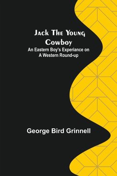 Jack the Young Cowboy - Bird Grinnell, George