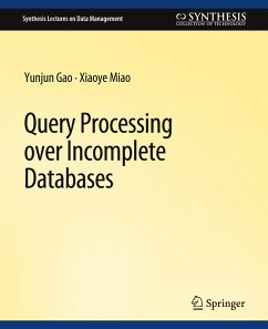 Query Processing over Incomplete Databases - Gao, Yunjun;Miao, Xiaoye