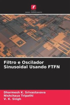 Filtro e Oscilador Sinusoidal Usando FTFN - Srivastavava, Dharmesh K.;Tripathi, Nishchaya;Singh, V. K.