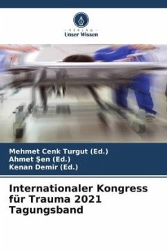 Internationaler Kongress für Trauma 2021 Tagungsband - Turgut (Ed.), Mehmet Cenk;Sen (Ed.), Ahmet;Demir (Ed.), Kenan