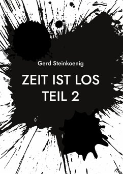 Zeit ist los Teil 2 - Steinkoenig, Gerd