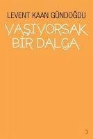 Yasiyorsak Bir Dalga - Kaan Gündogdu, Levent