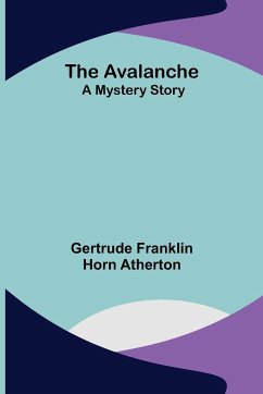 The Avalanche - Franklin Horn Atherton, Gertrude