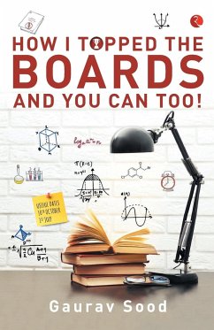 How I Topped Boards and You Can Too! - Sood, Gaurav