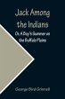 Jack Among the Indians; Or, A Boy's... - Bild 1