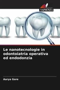 Le nanotecnologie in odontoiatria operativa ed endodonzia - Gore, Aarya