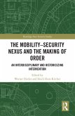 The Mobility-Security Nexus and the Making of Order (eBook, PDF)