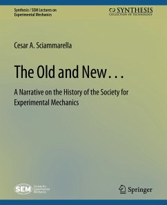 The Old and New¿ A Narrative on the History of the Society for Experimental Mechanics - Sciammarella, Cesar A.