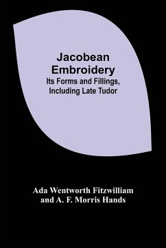 Jacobean Embroidery - Fitzwilliam, Ada Wentworth; Hands, A. F. Morris