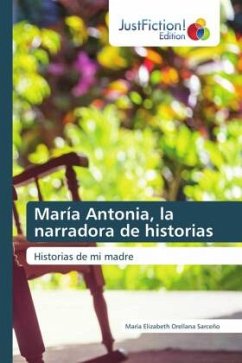 María Antonia, la narradora de historias - Orellana Sarceño, María Elizabeth