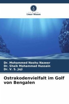 Ostrakodenvielfalt im Golf von Bengalen - Nazeer, Dr. Mohammed Noohu;Hussain, Dr. Shaik Mohammad;Joji, Dr. V. S.